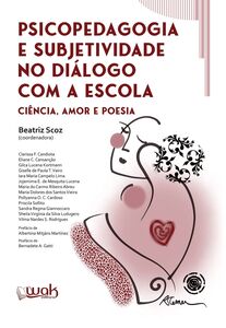 Psicopedagogia e Subjetividade no Diálogo com a Escola