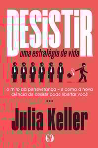 Desistir: uma estratégia de vida