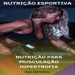 Nutrição para Musculação Hipertrofia