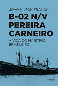 B-02 N/V Pereira Carneiro: a vida do marítimo brasileiro