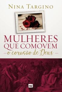 Mulheres que comovem o coração de Deus