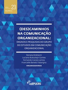 (Des)caminhos na comunicação organizacional: ensaios e pesquisas do grupo de estudos em comunicação organizacional