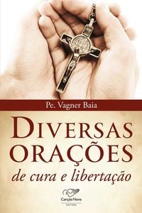 Diversas orações de cura e libertação