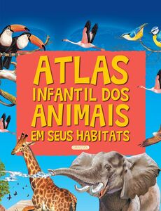 Atlas infantil dos animais em seus habitats