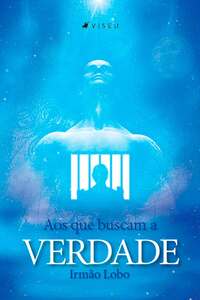 Aos que buscam a Verdade