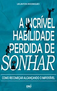 A Incrivel Habilidade Perdida de Sonhar