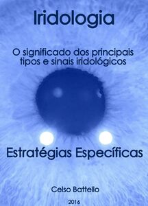 Iridologia - O significado dos principais tipos e sinais iridológicos