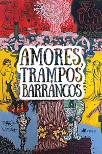 Amores, Trampos e Barrancos