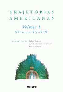 Trajetórias americanas: volume 1 (séculos XV-XIX)
