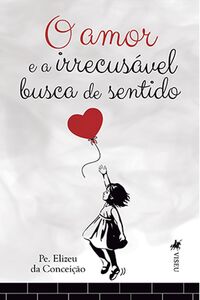 O amor e a irrecusável busca de sentido