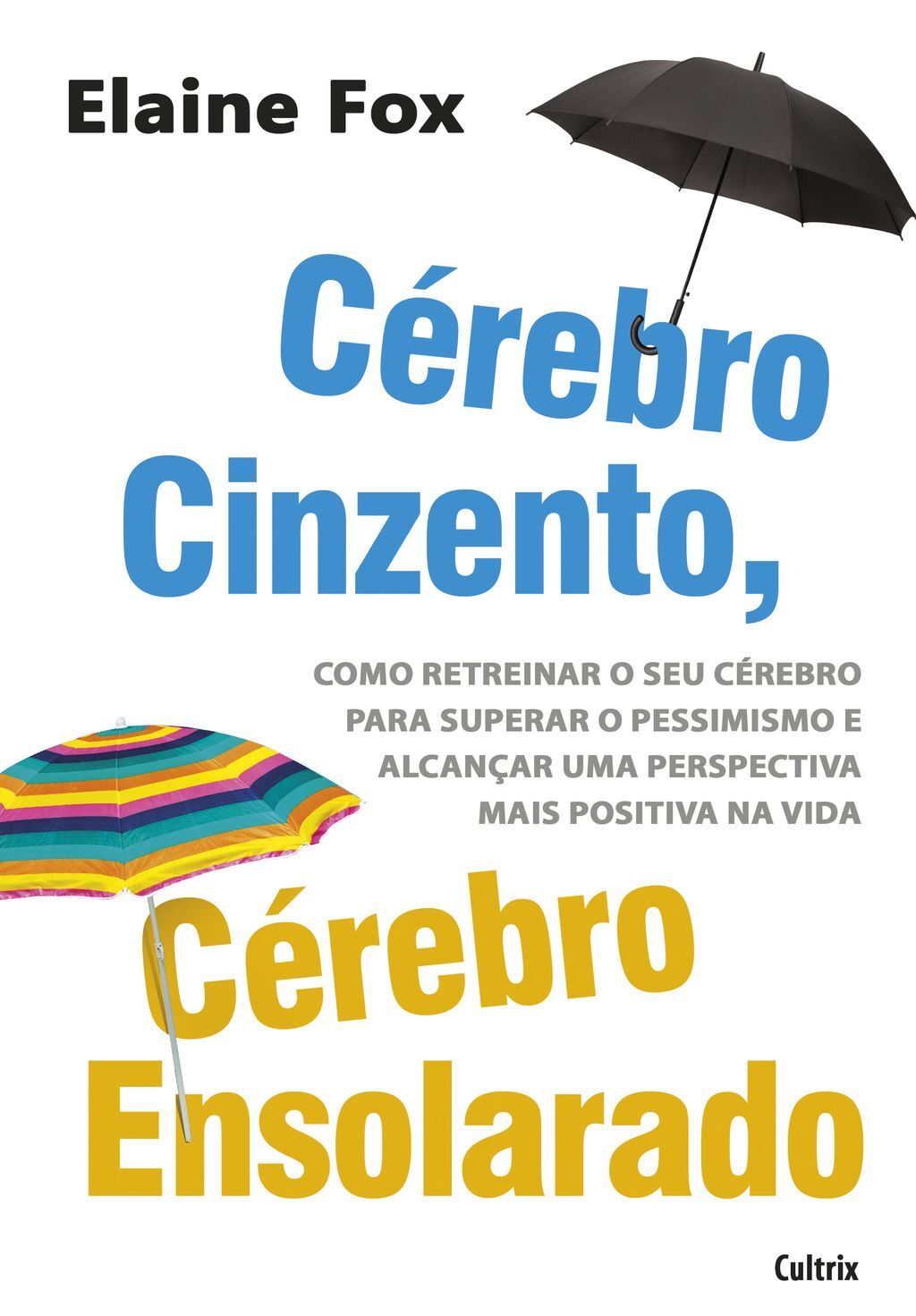 Cérebro Cinzento, Cérebro Ensolorado