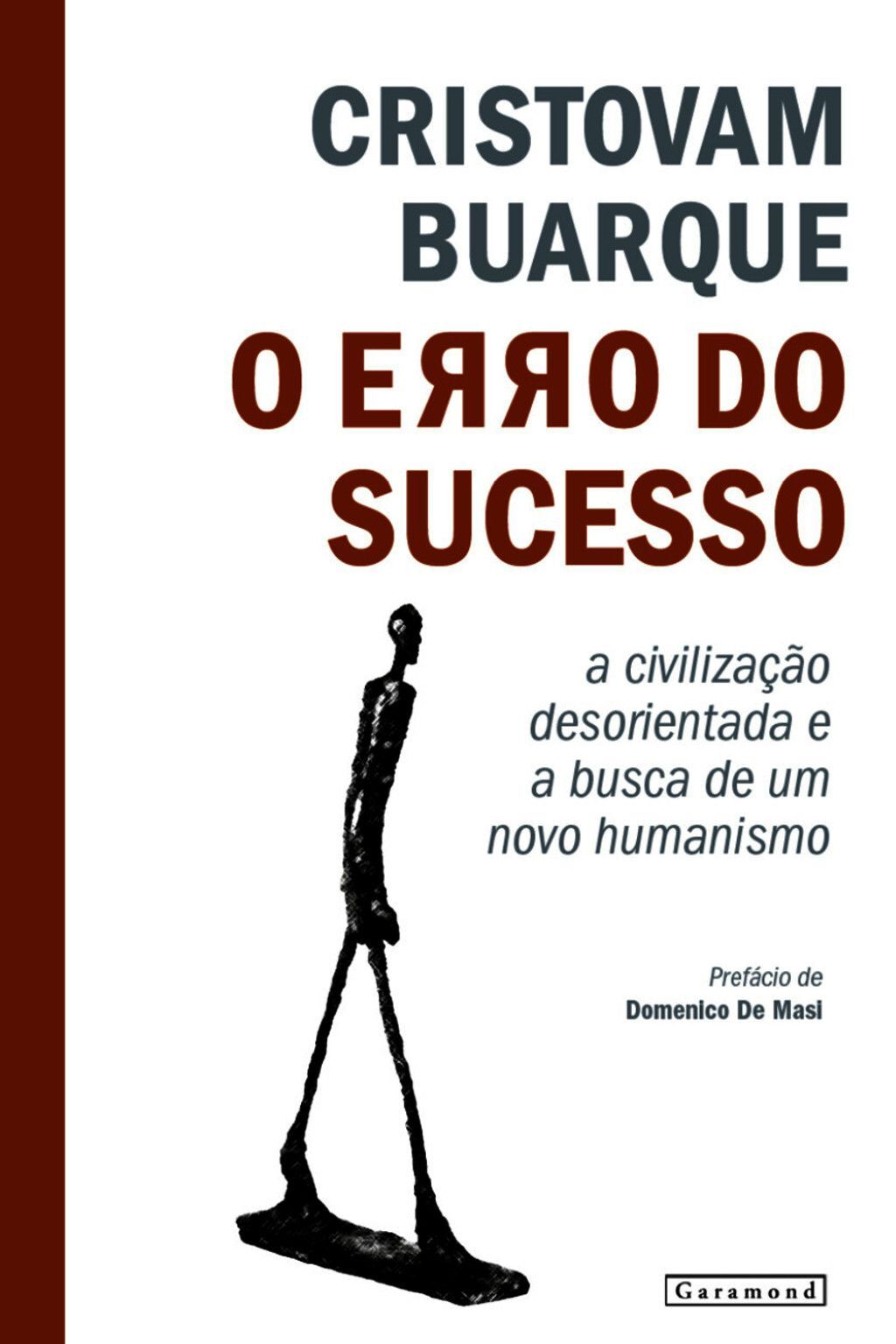 O Erro Do Sucesso: A Civilização Desorientada E A Busca Por Um Novo Humanismo