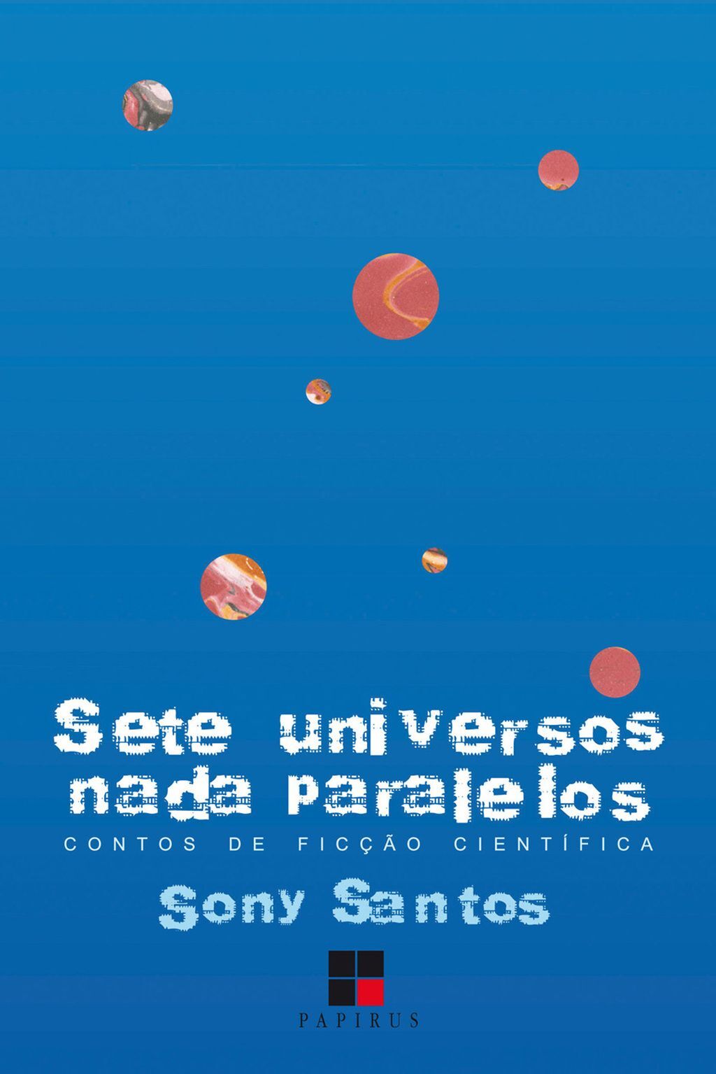 Sete universos nada paralelos