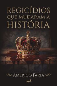 Regicídios que mudaram a história