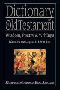 Dictionary of the Old Testament: Wisdom, Poetry & Writings