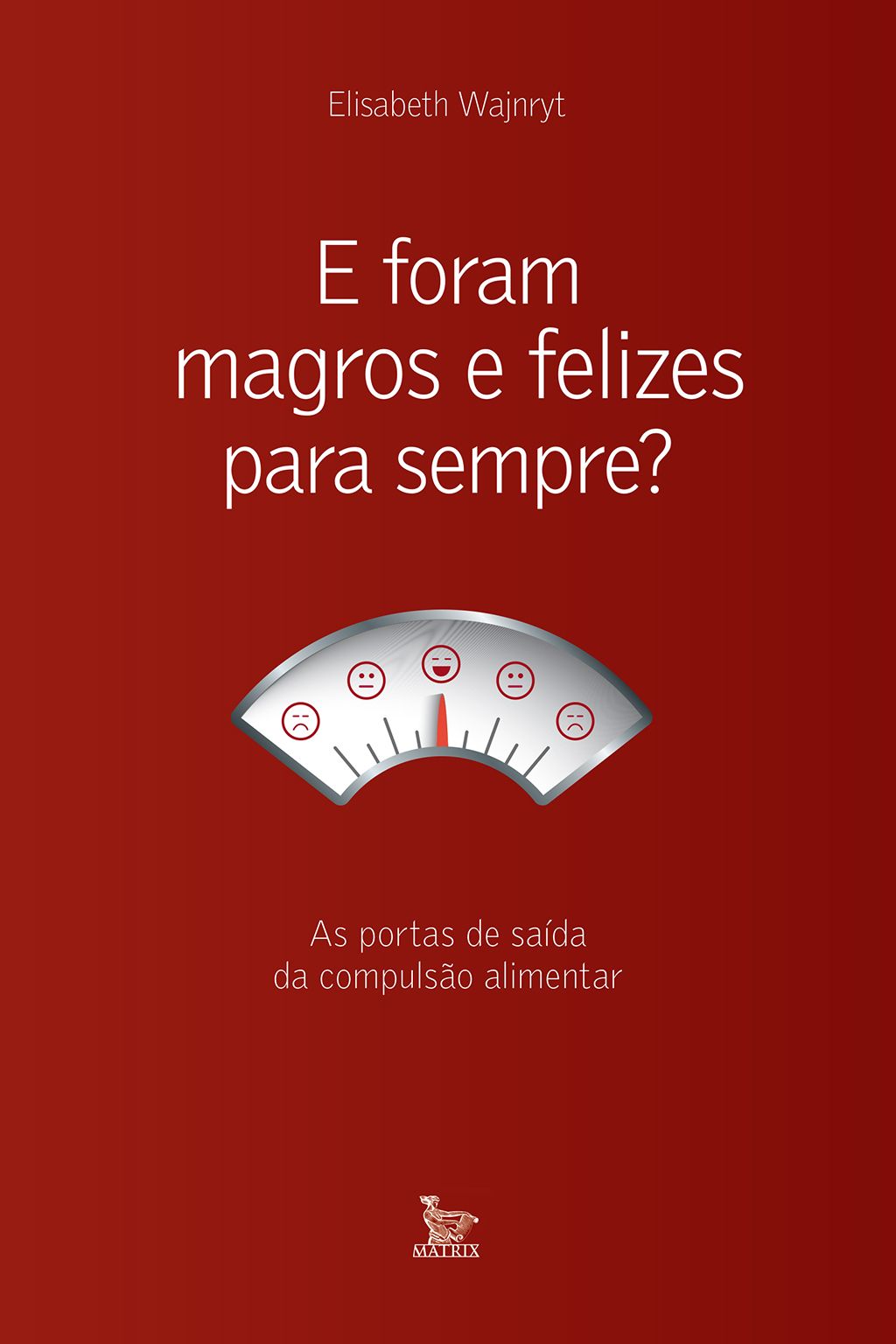 E foram magros e felizes para sempre?