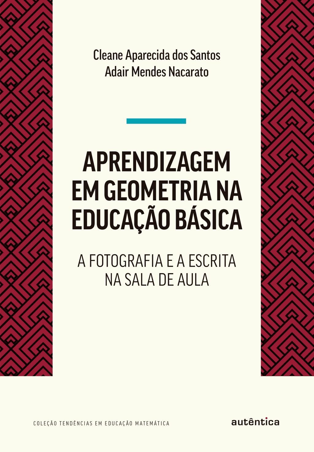 Aprendizagem em geometria na educação básica: a fotografia e a escrita na sala de aula