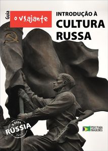 Guia O Viajante: Introdução à Cultura Russa