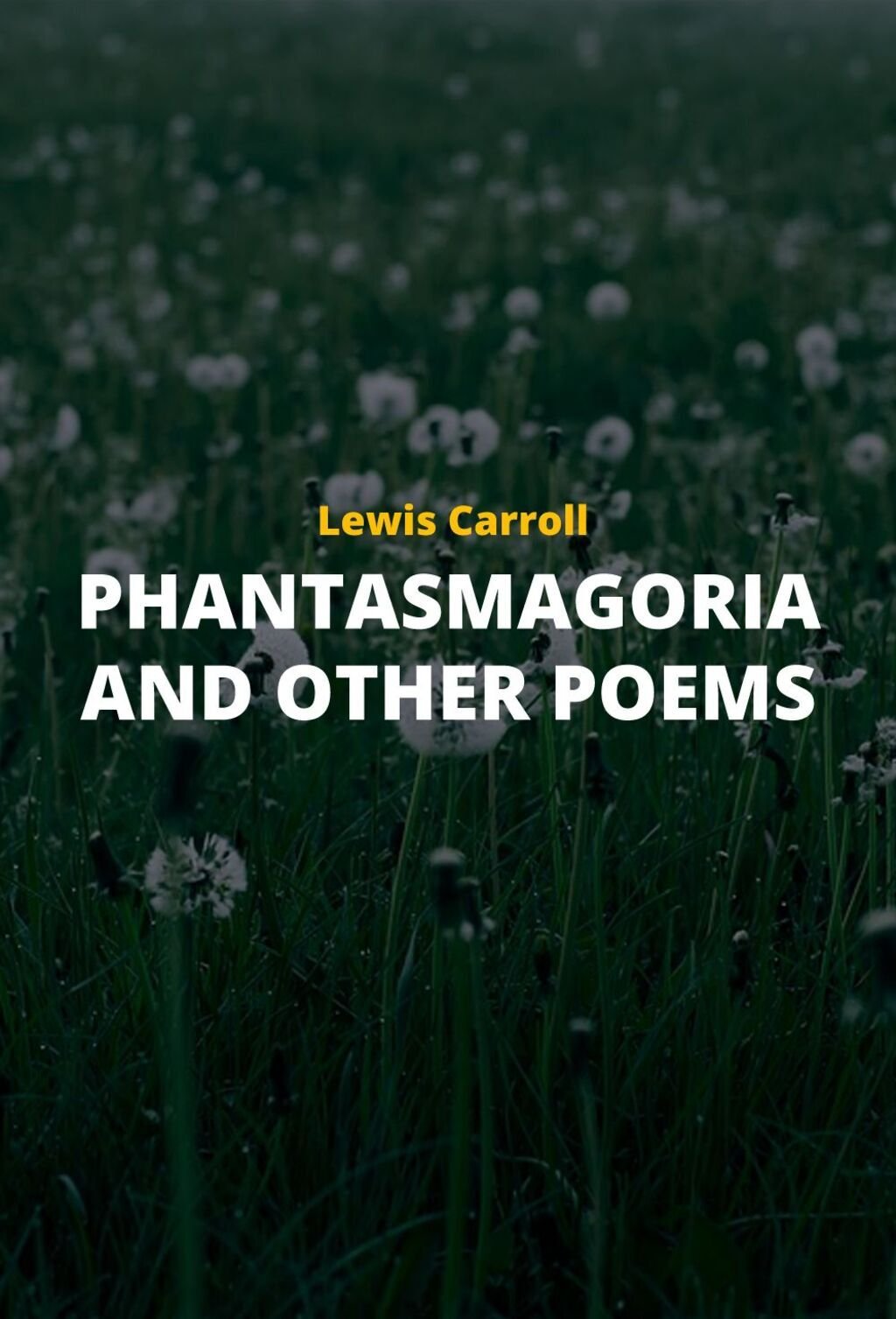 Phantasmagoria and Other Poems