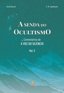 A Senda do Ocultismo - Vol. 2: Comentários sobre A Voz do Silêncio
