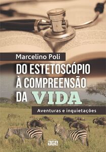 Do estetoscópio à compreensão da vida