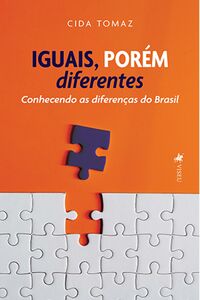 IGUAIS, PORÉM diferentes
