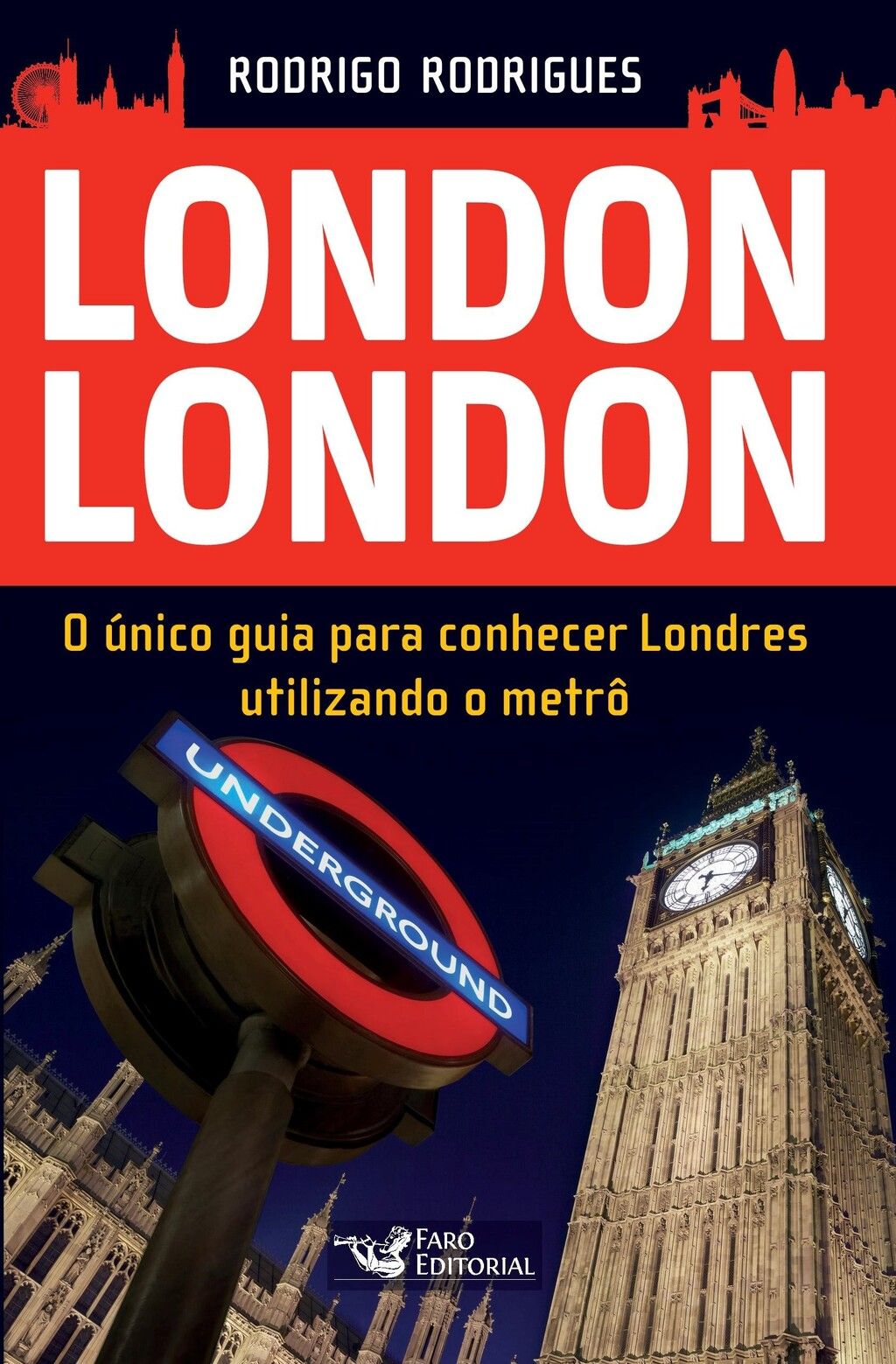 London London: O único guia para conhecer Londres utilizando o metrô