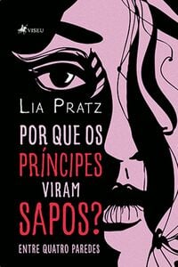 Por Que os Príncipes Viram Sapos?