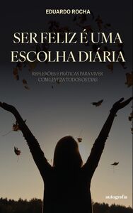 Ser feliz é uma escolha diária