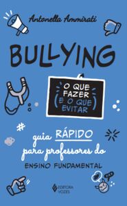 Bullying - O que fazer e o que evitar