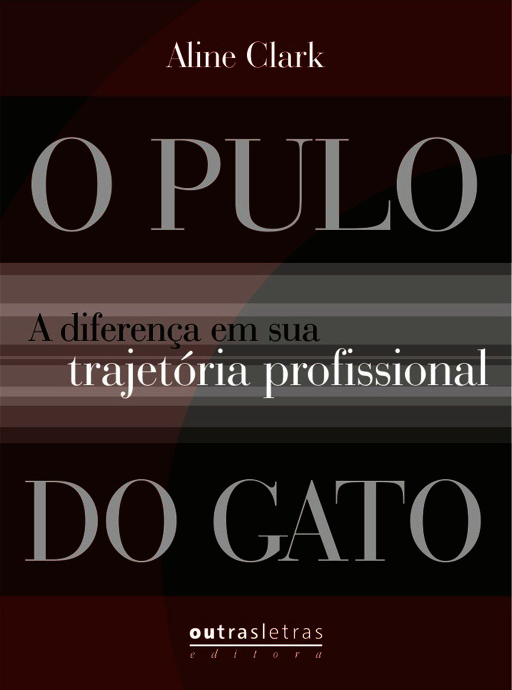 Pulo Do Gato, O: A Diferença Em Sua Trajetória Profissional