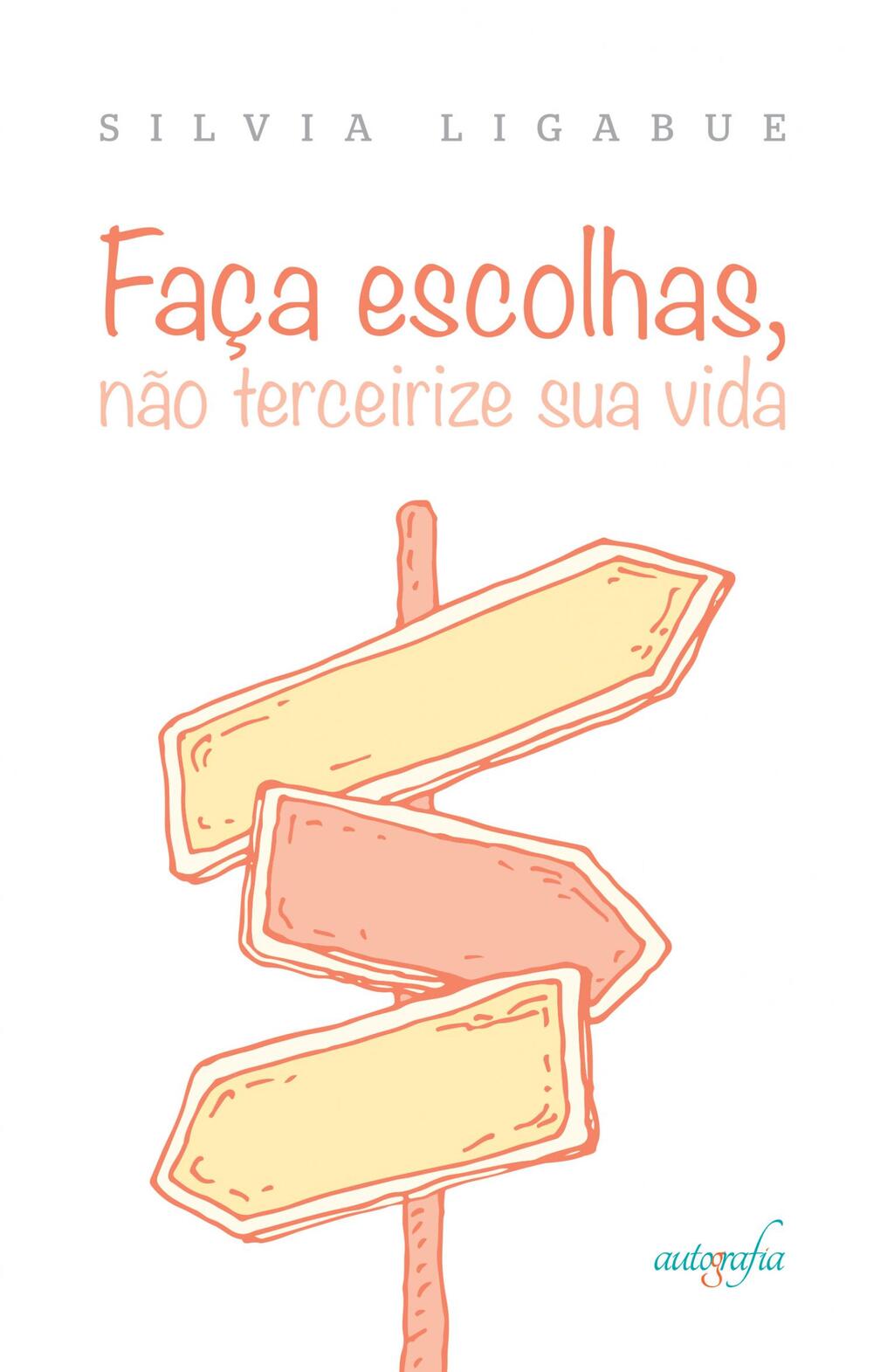 Faça escolhas, não terceirize sua vida
