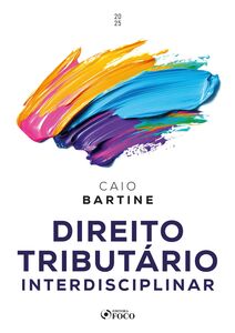 Direito Tributário Interdisciplinar - 1ª Ed - 2025