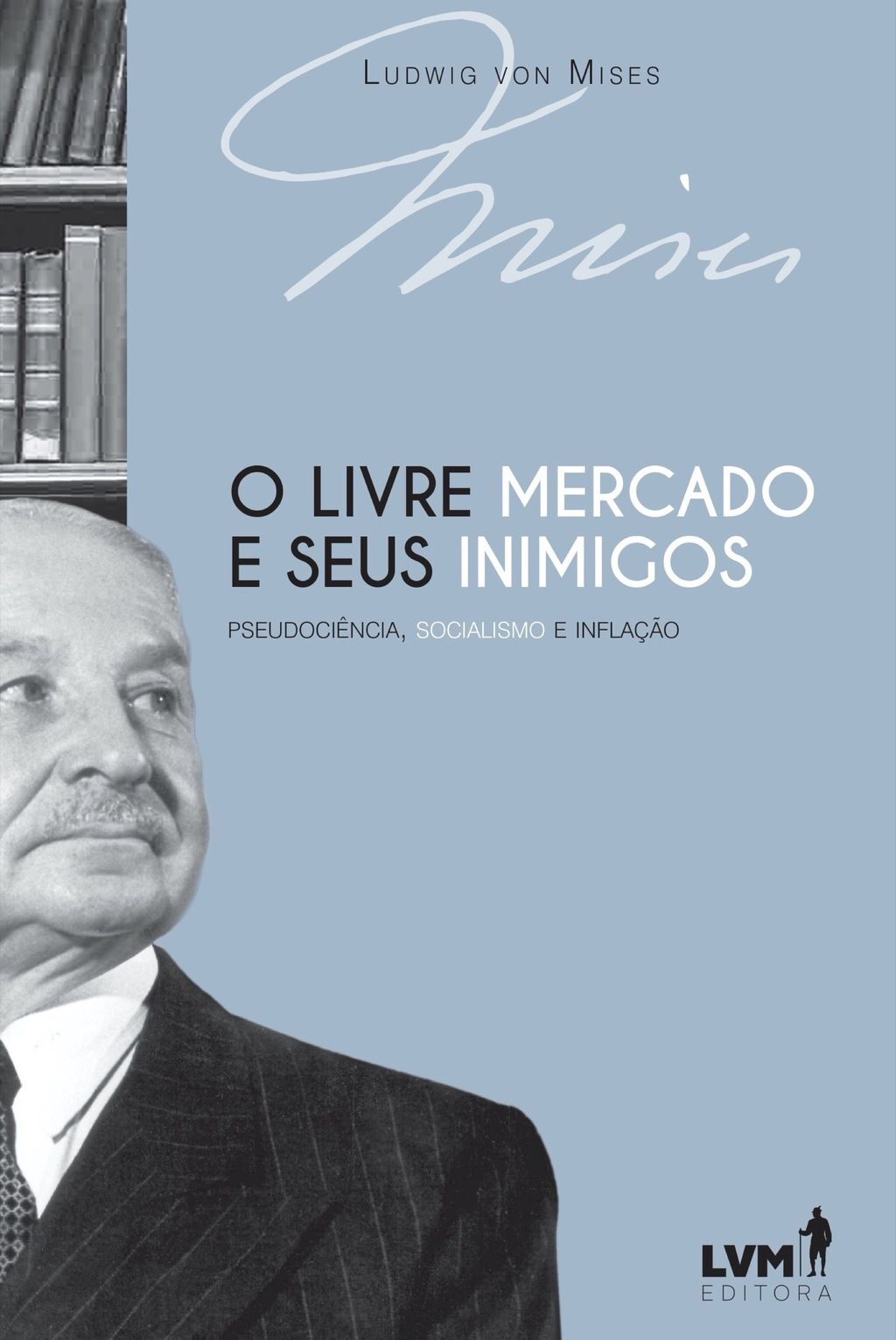 O livre-mercado e seus inimigos