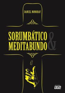 Sorumbático & meditabundo