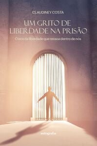 Um grito de Liberdade na Prisão
