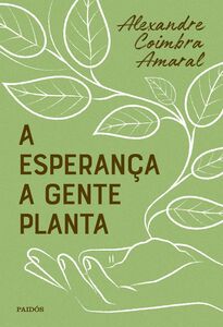 A esperança a gente planta