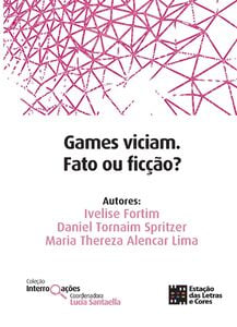 Games viciam. Fato ou ficção?