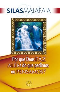 Por que Deus faz além do que pedimos ou pensamos