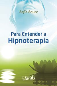 Para entender a hipnoterapia