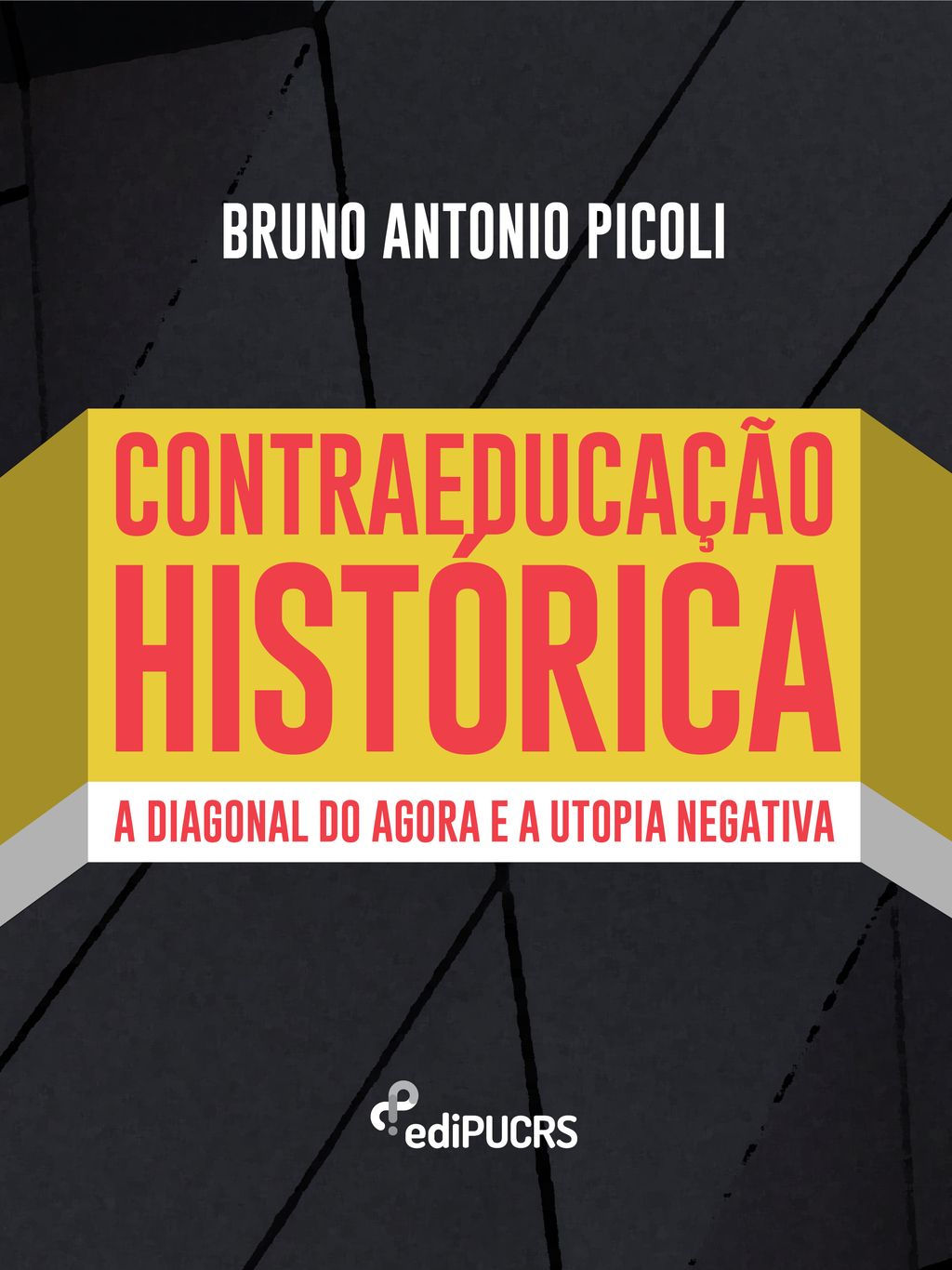 Contraeducação Histórica: a diagonal do agora e a utopia negativa