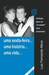 Uma Sexta-Feira...Uma História...Uma Vida...