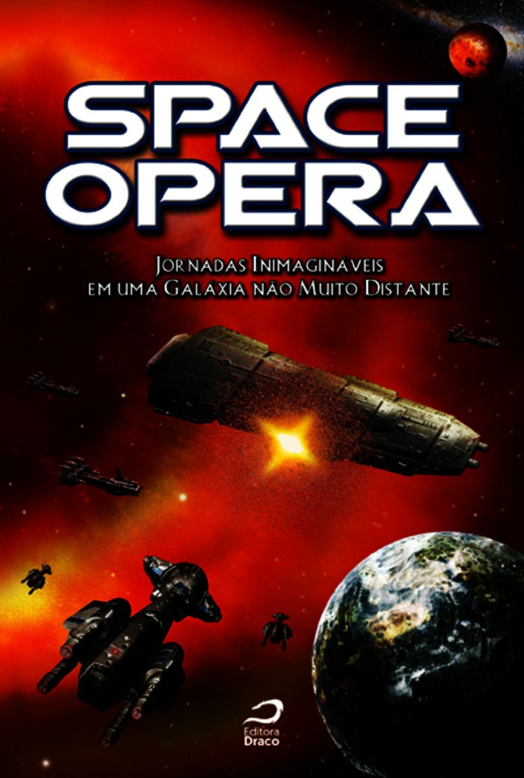 Space Opera: Jornadas Inimagináveis Em Uma Galáxia Não Muito Distante