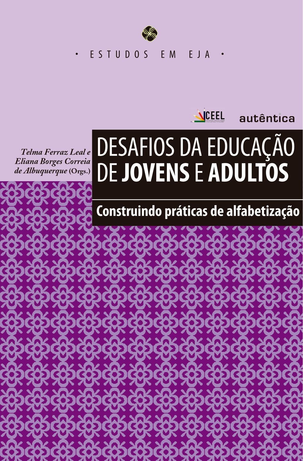 Desafios da educação de jovens e adultos - Construindo práticas de alfabetização