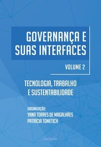 Governança e suas interfaces: tecnologia, trabalho e sustentabilidade