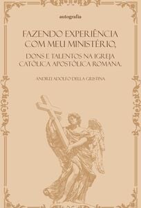 Fazendo experiência com meu ministério, dons e talentos na igreja católica apostólica romana