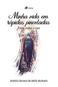 Minha vida em rápidas pinceladas