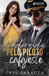 Seduzida pelo piloto cafajeste