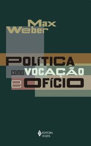 Política como vocação e ofício