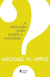 A educação pode mudar a sociedade?